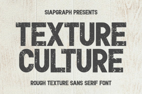 Texture Culture: The Modern Sans Serif with an Edge